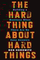 The Hard Thing About Hard Things By Ben Horowitz
