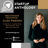 Startup Anthology Podcast Insights on Leadership, Mentorship, and Startup Culture